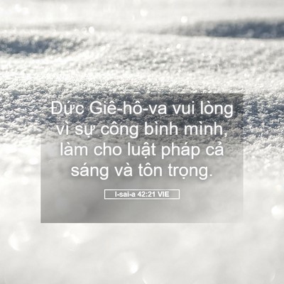 Picture 05 - I-sai-a 42:21 VIE - Đức Giê-hô-va vui lòng vì sự công bình - Bible Verse Picture