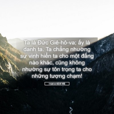 Picture 05 - I-sai-a 42:8 VIE - Ta là Đức Giê-hô-va; ấy là danh ta. Ta - Bible Verse Picture