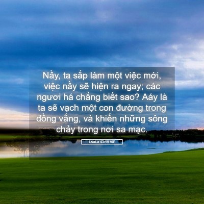 Picture 05 - I-sai-a 43:19 VIE - Nầy, ta sắp làm một việc mới, việc - Bible Verse Picture