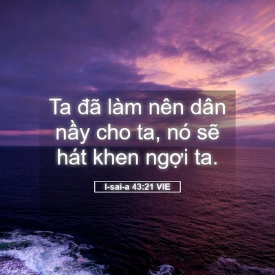 Picture 05 - I-sai-a 43:21 VIE - Ta đã làm nên dân nầy cho ta, nó sẽ - Bible Verse Picture