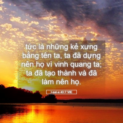 Picture 05 - I-sai-a 43:7 VIE - tức là những kẻ xưng bằng tên ta, ta - Bible Verse Picture