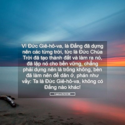 Picture 05 - I-sai-a 45:18 VIE - Vì Đức Giê-hô-va, là Đấng đã dựng - Bible Verse Picture