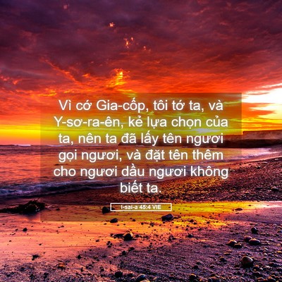 Picture 05 - I-sai-a 45:4 VIE - Vì cớ Gia-cốp, tôi tớ ta, và - Bible Verse Picture