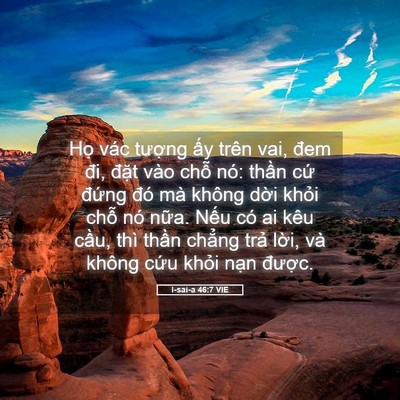 Picture 05 - I-sai-a 46:7 VIE - Họ vác tượng ấy trên vai, đem đi, - Bible Verse Picture