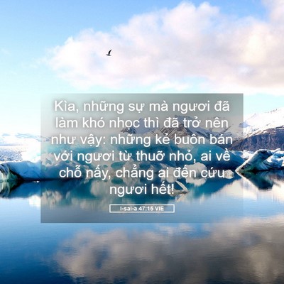 Picture 05 - I-sai-a 47:15 VIE - Kìa, những sự mà ngươi đã làm khó - Bible Verse Picture
