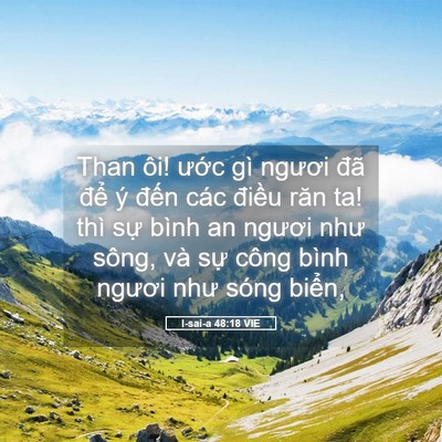 Picture 05 - I-sai-a 48:18 VIE - Than ôi! ước gì ngươi đã để ý đến - Bible Verse Picture