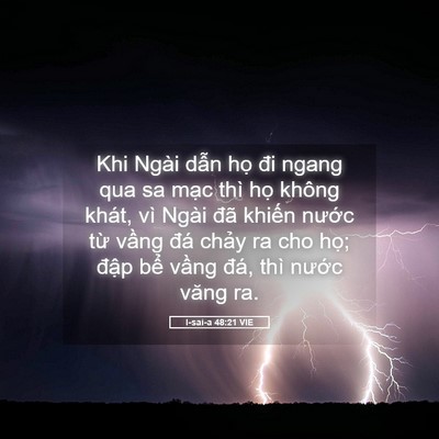 Picture 05 - I-sai-a 48:21 VIE - Khi Ngài dẫn họ đi ngang qua sa mạc thì - Bible Verse Picture