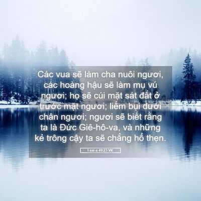 Picture 05 - I-sai-a 49:23 VIE - Các vua sẽ làm cha nuôi ngươi, các hoàng - Bible Verse Picture