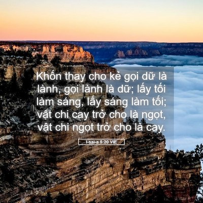 Picture 05 - I-sai-a 5:20 VIE - Khốn thay cho kẻ gọi dữ là lành, gọi - Bible Verse Picture
