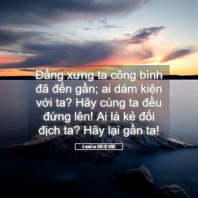 Picture 05 - I-sai-a 50:8 VIE - Đấng xưng ta công bình đã đến gần; - Bible Verse Picture