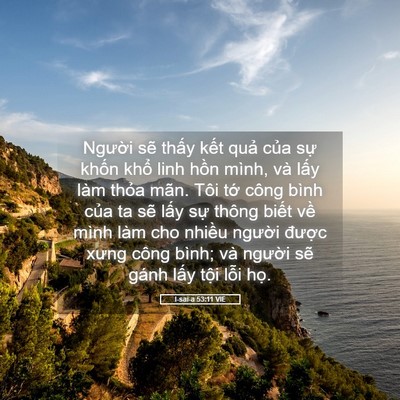 Picture 05 - I-sai-a 53:11 VIE - Người sẽ thấy kết quả của sự - Bible Verse Picture