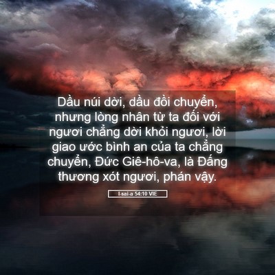 Picture 05 - I-sai-a 54:10 VIE - Dầu núi dời, dầu đồi chuyển, nhưng - Bible Verse Picture