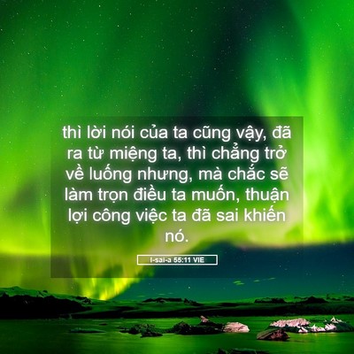 Picture 05 - I-sai-a 55:11 VIE - thì lời nói của ta cũng vậy, đã ra - Bible Verse Picture