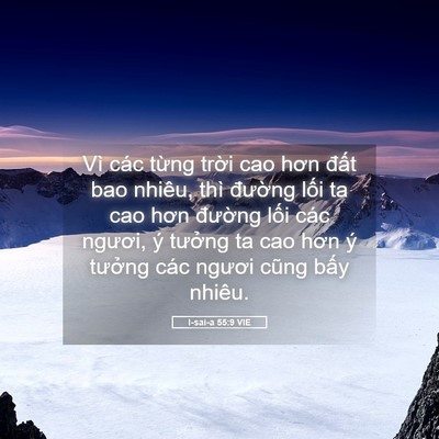 Picture 05 - I-sai-a 55:9 VIE - Vì các từng trời cao hơn đất bao - Bible Verse Picture