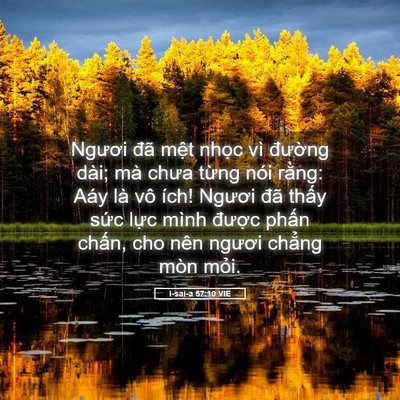 Picture 05 - I-sai-a 57:10 VIE - Ngươi đã mệt nhọc vì đường dài; mà - Bible Verse Picture