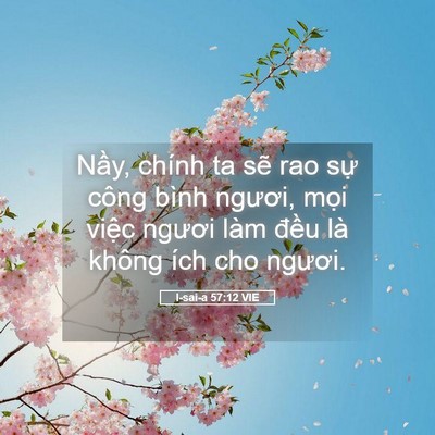 Picture 05 - I-sai-a 57:12 VIE - Nầy, chính ta sẽ rao sự công bình - Bible Verse Picture