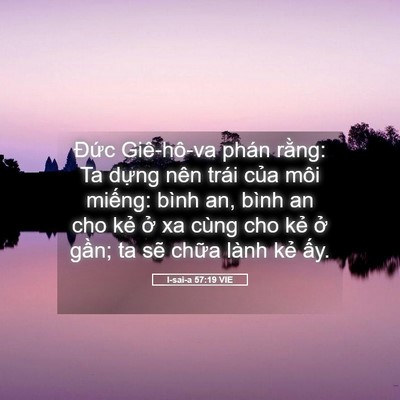 Picture 05 - I-sai-a 57:19 VIE - Đức Giê-hô-va phán rằng: Ta dựng nên - Bible Verse Picture