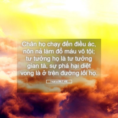 Picture 05 - I-sai-a 59:7 VIE - Chân họ chạy đến điều ác, nôn nả - Bible Verse Picture