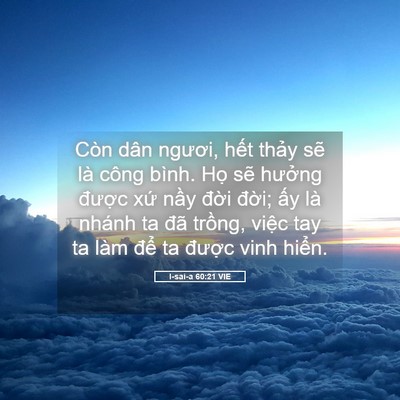 Picture 05 - I-sai-a 60:21 VIE - Còn dân ngươi, hết thảy sẽ là công - Bible Verse Picture