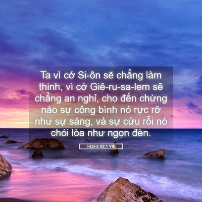 Picture 05 - I-sai-a 62:1 VIE - Ta vì cớ Si-ôn sẽ chẳng làm thinh, vì - Bible Verse Picture
