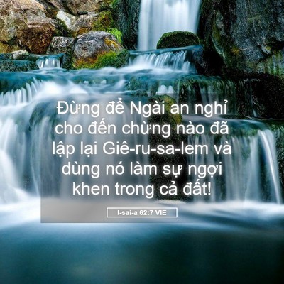 Picture 05 - I-sai-a 62:7 VIE - Đừng để Ngài an nghỉ cho đến chừng - Bible Verse Picture