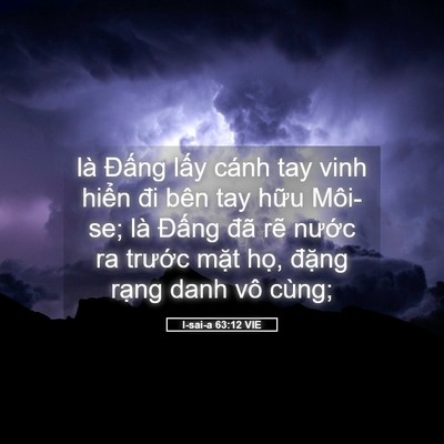 Picture 05 - I-sai-a 63:12 VIE - là Đấng lấy cánh tay vinh hiển đi bên - Bible Verse Picture