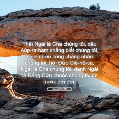 Picture 05 - I-sai-a 63:16 VIE - Thật Ngài là Cha chúng tôi, dầu - Bible Verse Picture
