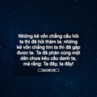 Picture 05 - I-sai-a 65:1 VIE - Những kẻ vốn chẳng cầu hỏi ta thì - Bible Verse Picture
