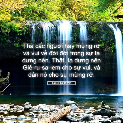 Picture 05 - I-sai-a 65:18 VIE - Thà các ngươi hãy mừng rỡ và vui vẻ - Bible Verse Picture
