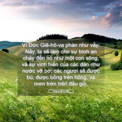 Picture 05 - I-sai-a 66:12 VIE - Vì Đức Giê-hô-va phán như vầy: Nầy, - Bible Verse Picture