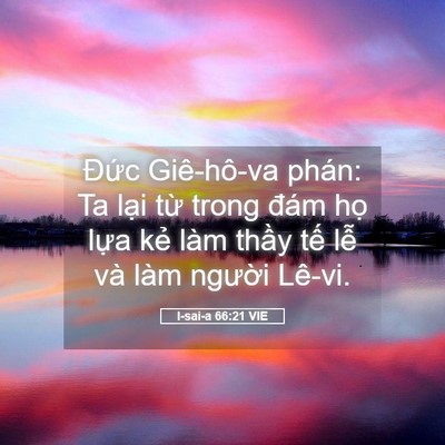Picture 05 - I-sai-a 66:21 VIE - Đức Giê-hô-va phán: Ta lại từ trong - Bible Verse Picture