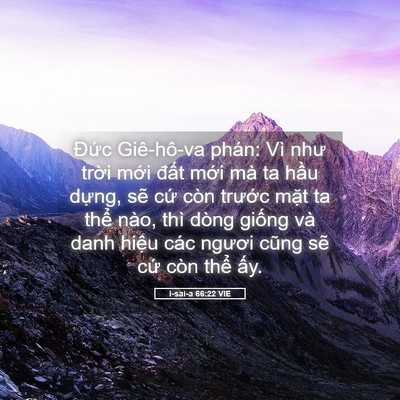 Picture 05 - I-sai-a 66:22 VIE - Đức Giê-hô-va phán: Vì như trời mới - Bible Verse Picture