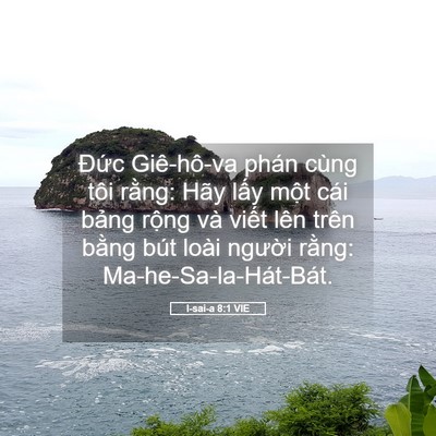 Picture 05 - I-sai-a 8:1 VIE - Đức Giê-hô-va phán cùng tôi rằng: Hãy - Bible Verse Picture
