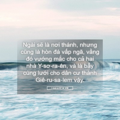 Picture 05 - I-sai-a 8:14 VIE - Ngài sẽ là nơi thánh, nhưng cũng là hòn - Bible Verse Picture
