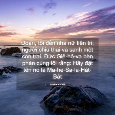 Picture 05 - I-sai-a 8:3 VIE - Đoạn, tôi đến nhà nữ tiên tri; - Bible Verse Picture