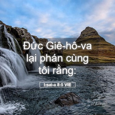 Picture 05 - I-sai-a 8:5 VIE - Đức Giê-hô-va lại phán cùng tôi - Bible Verse Picture