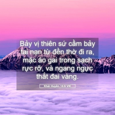 Picture 05 - Khải Huyền 15:6 VIE - Bảy vị thiên sứ cầm bảy tai nạn từ - Bible Verse Picture