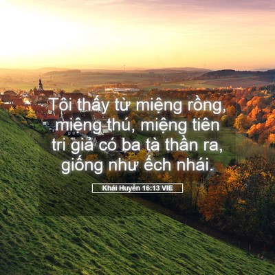 Picture 05 - Khải Huyền 16:13 VIE - Tôi thấy từ miệng rồng, miệng thú, - Bible Verse Picture