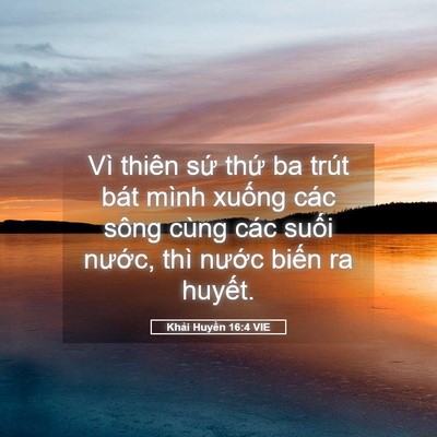 Picture 05 - Khải Huyền 16:4 VIE - Vì thiên sứ thứ ba trút bát mình xuống - Bible Verse Picture