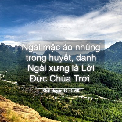 Picture 05 - Khải Huyền 19:13 VIE - Ngài mặc áo nhúng trong huyết, danh Ngài - Bible Verse Picture