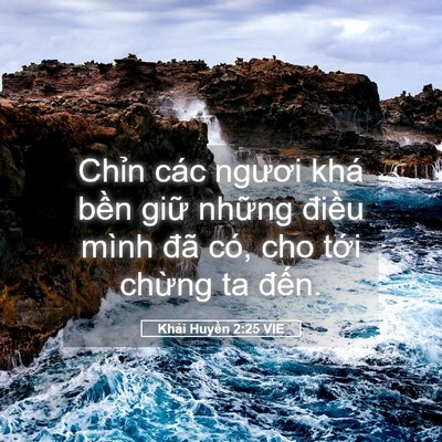 Picture 05 - Khải Huyền 2:25 VIE - Chỉn các ngươi khá bền giữ những - Bible Verse Picture