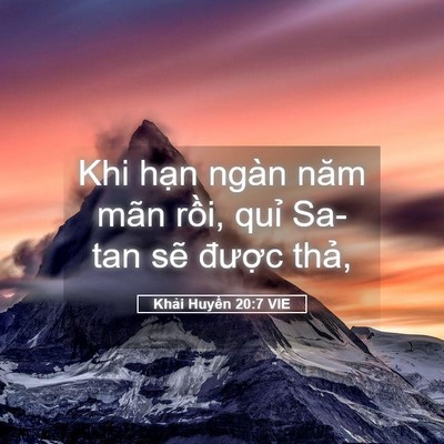 Picture 05 - Khải Huyền 20:7 VIE - Khi hạn ngàn năm mãn rồi, quỉ Sa-tan - Bible Verse Picture