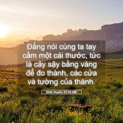 Picture 05 - Khải Huyền 21:15 VIE - Đấng nói cùng ta tay cầm một cái - Bible Verse Picture