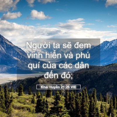 Picture 05 - Khải Huyền 21:26 VIE - Người ta sẽ đem vinh hiển và phú quí - Bible Verse Picture