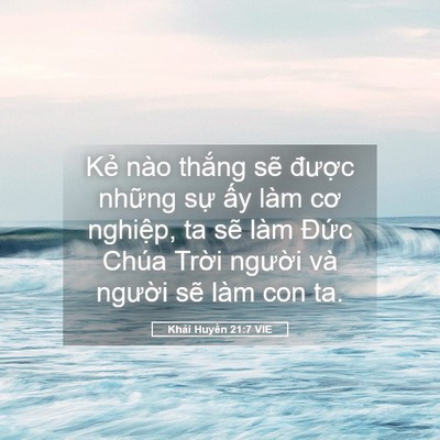Picture 05 - Khải Huyền 21:7 VIE - Kẻ nào thắng sẽ được những sự ấy - Bible Verse Picture