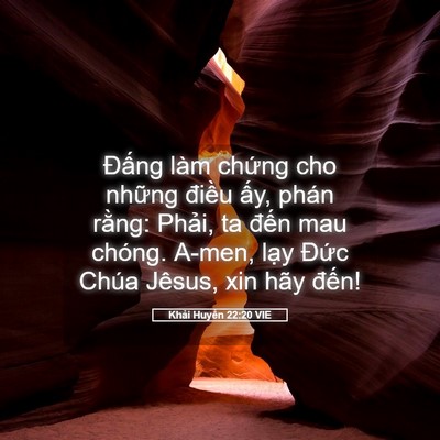 Picture 05 - Khải Huyền 22:20 VIE - Đấng làm chứng cho những điều ấy, - Bible Verse Picture