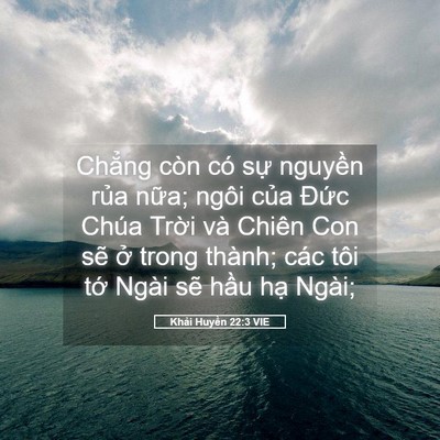 Picture 05 - Khải Huyền 22:3 VIE - Chẳng còn có sự nguyền rủa nữa; ngôi - Bible Verse Picture
