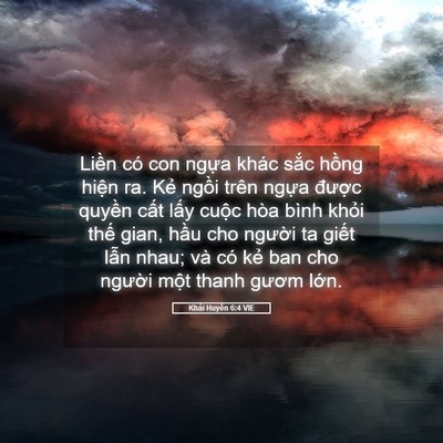Picture 05 - Khải Huyền 6:4 VIE - Liền có con ngựa khác sắc hồng hiện - Bible Verse Picture