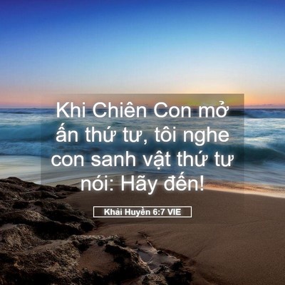 Picture 05 - Khải Huyền 6:7 VIE - Khi Chiên Con mở ấn thứ tư, tôi nghe con - Bible Verse Picture