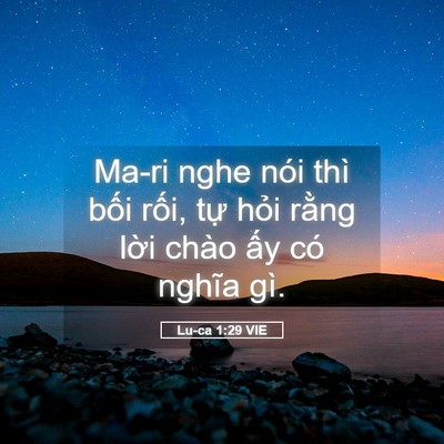 Picture 05 - Lu-ca 1:29 VIE - Ma-ri nghe nói thì bối rối, tự hỏi - Bible Verse Picture
